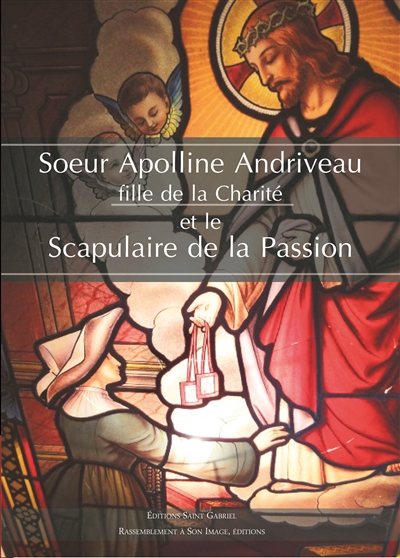 Soeur Apolline Andriveau, fille de la Charité, et le scapulaire de la Passion