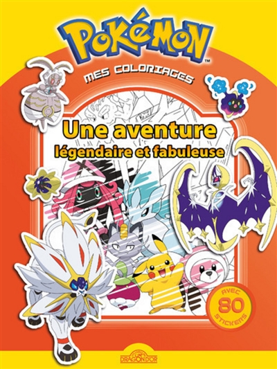 Une aventure légendaire et fabuleuse : Pokémon, mes coloriages