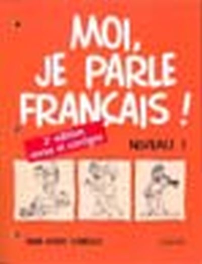 Moi, je parle français! : niveau 1 : cahier