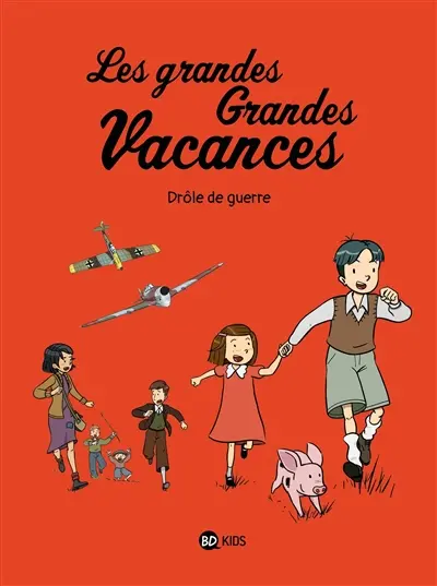 Les grandes grandes vacances. Vol. 1. Drôle de guerre