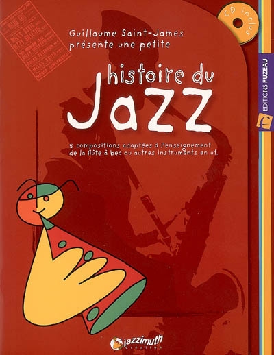 Histoire du jazz : 5 compositions adaptées à l'enseignement de la flûte à bec ou autres instruments en ut