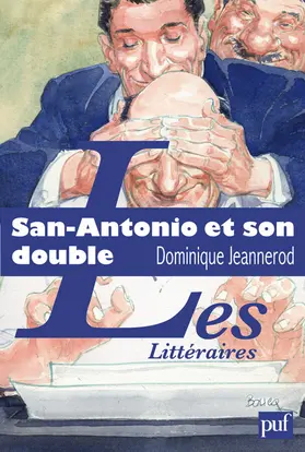 San-Antonio et son double : l'aventure littéraire de Frédéric Dard