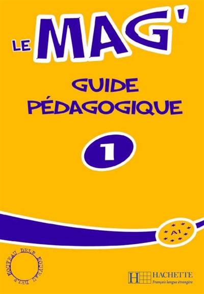 Le Mag' A1 niveau 1 : guide pédagogique