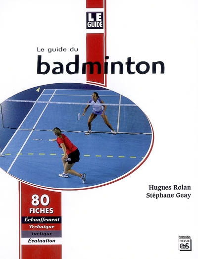 Le guide du badminton