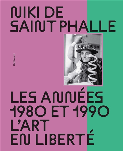 Niki de Saint Phalle : les années 1980 et 1990, l'art en liberté