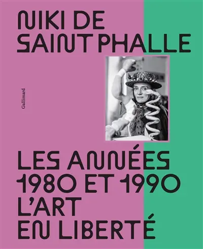 Niki de Saint Phalle : les années 1980 et 1990, l'art en liberté