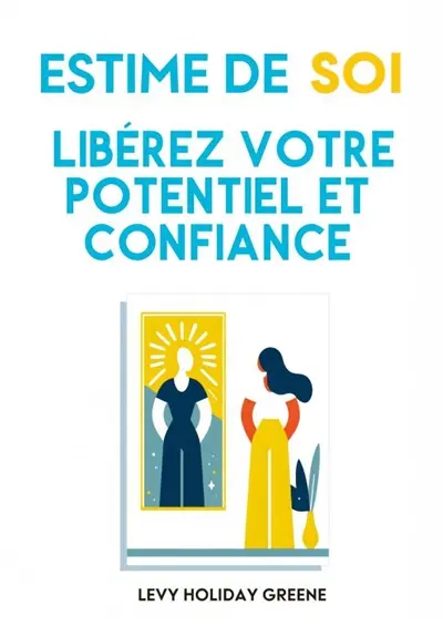 Estime de soi : Libérer votre potentiel