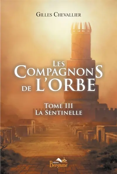 Les compagnons de l'Orbe Tome III La Sentinelle