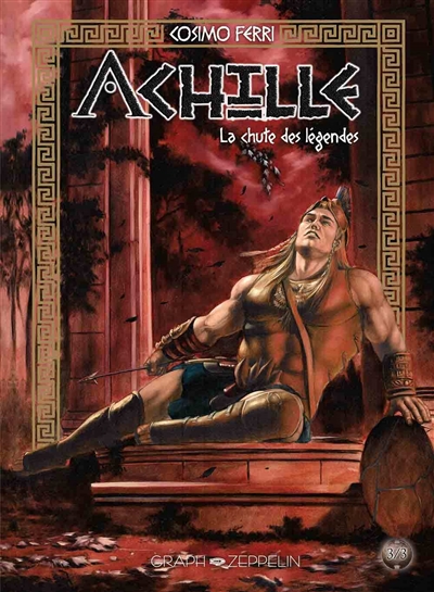 Achille. Vol. 3. La chute...