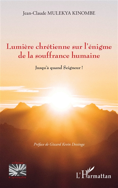 Lumière chrétienne sur l'énigme de la souffrance humaine : jusqu'à quand Seigneur !