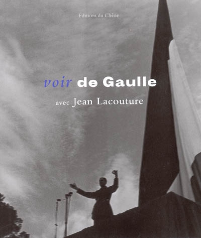 Voir de Gaulle avec Jean Lacouture