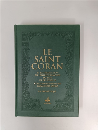 Le saint Coran : et la traduction en langue française du sens de ses versets : doré sur tranche
