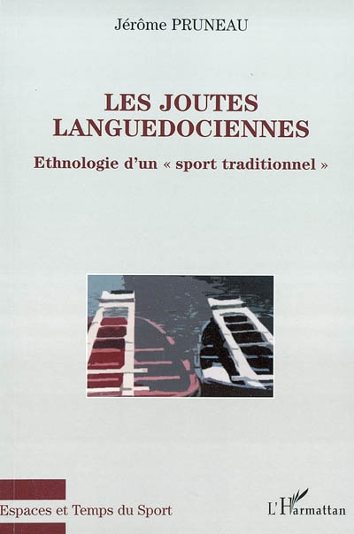 Les joutes languedociennes : ethnologie d'un sport traditionnel