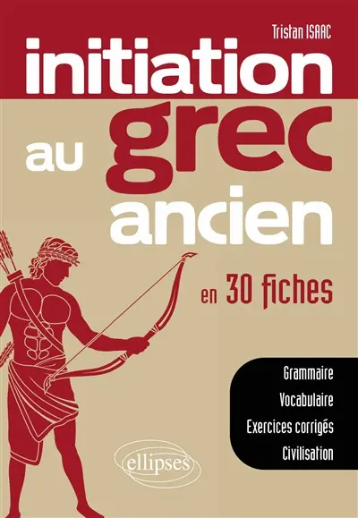 Inititation au grec ancien en 30 fiches