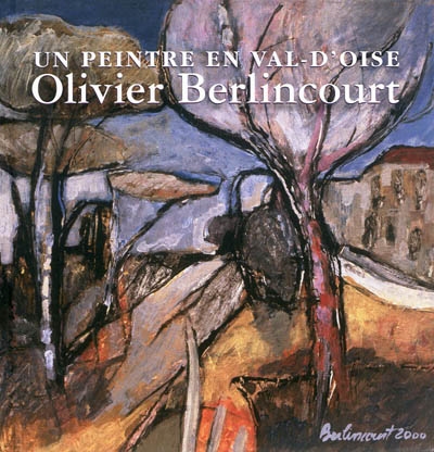 Un peintre en Val-d'Oise : Olivier Berlincourt