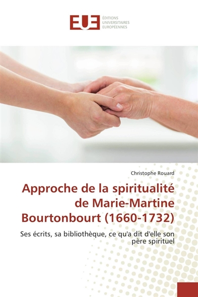 Approche de la spiritualité de Marie-Martine Bourtonbourt (1660-1732)