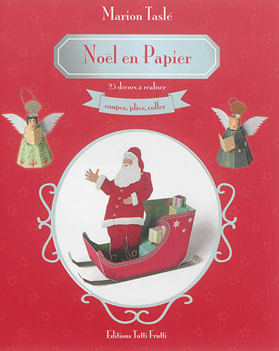 Noël en papier : 25 décors à réaliser : couper, plier, coller