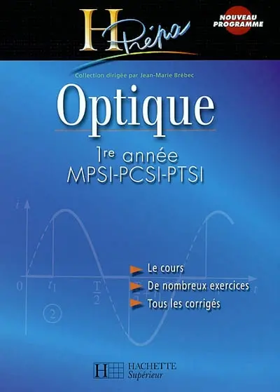 Optique, 1re année MPSI-PCSI-PTSI : le cours, de nombreux exercices, tous les corrigés