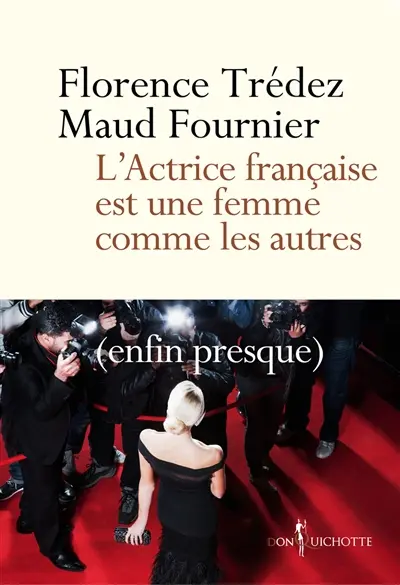 L'actrice française est une femme comme les autres (enfin presque)
