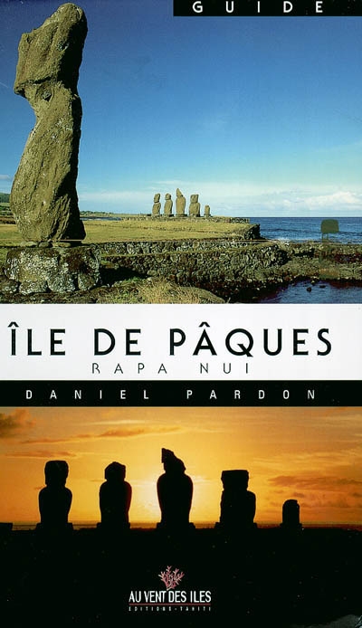Guide de l'île de Pâques : Rapa Nui