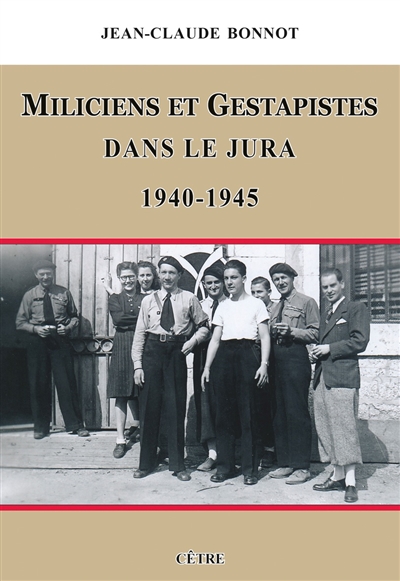Miliciens et gestapistes dans le Jura, 1940-1945