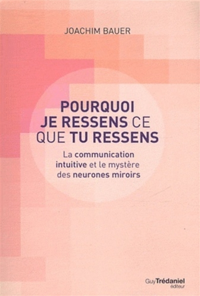 Pourquoi je ressens ce que...
