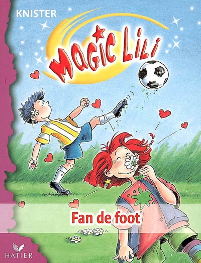 Magic Lili. Vol. 10. Fan de foot
