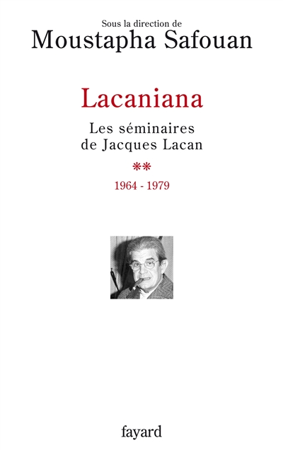 Lacaniana : les séminaires de Jacques Lacan. Vol. 2. 1964-1979