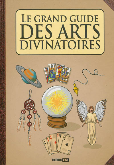 Le grand guide des arts divinatoires