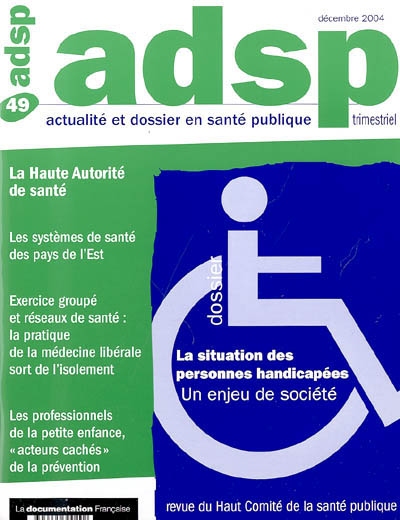 ADSP, actualité et dossier en santé publique, n° 49. La situation des personnes handicapées : un enjeu de société