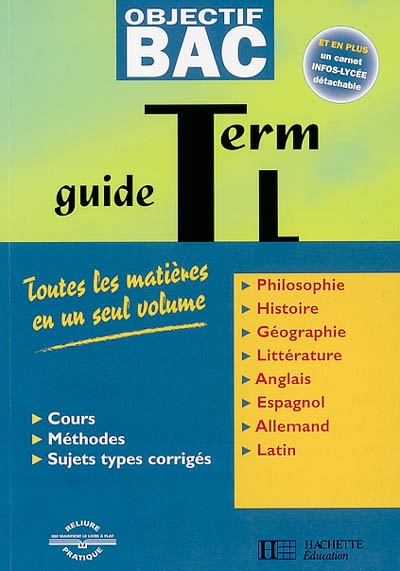 Guide terminales L : toutes les matières en un seul volume : cours, méthodes, sujets types corrigés