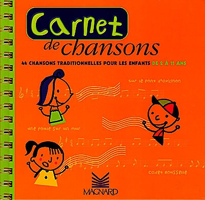 Carnet de chansons : 44 chansons traditionnelles pour les enfants de 2 à 11 ans