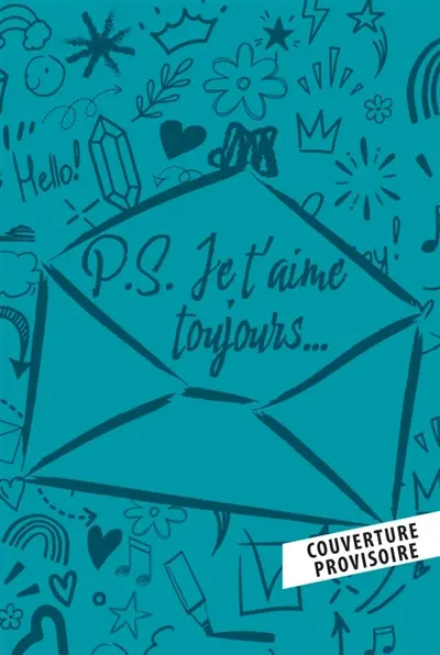 P.S. : je t'aime toujours... P.S. : je t'aime toujours...
