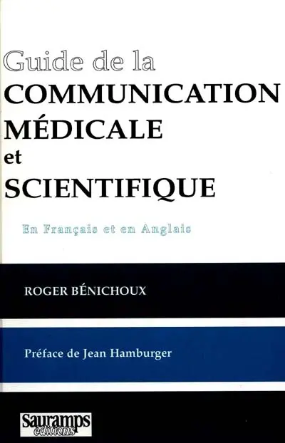 Guide de la communication médicale et scientifique : comment écrire, comment dire (en français et en anglais)