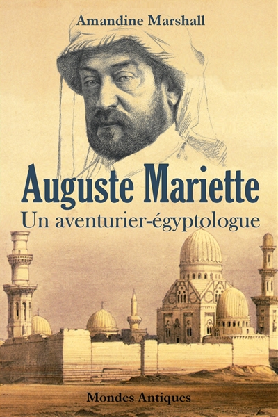 Auguste Mariette : un aventurier-égyptologue