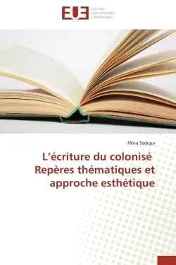 L'écriture du colonisé Repères thématiques et approche esthétique