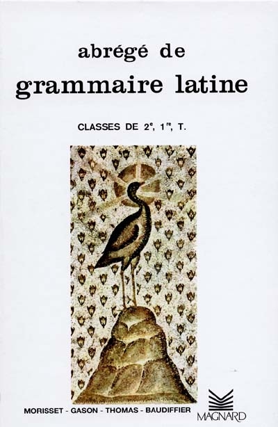 Abrégé de grammaire latine : classe de 2e et 1re, terminale