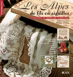 Les Alpes de fils en aiguilles : tradition et idées de création