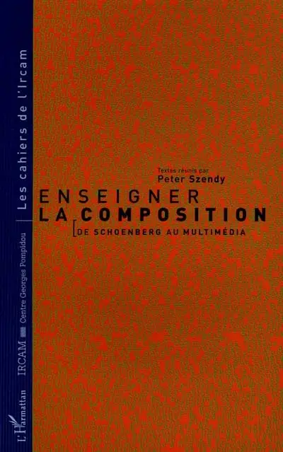 Enseigner la composition : de Schoenberg au multimédia