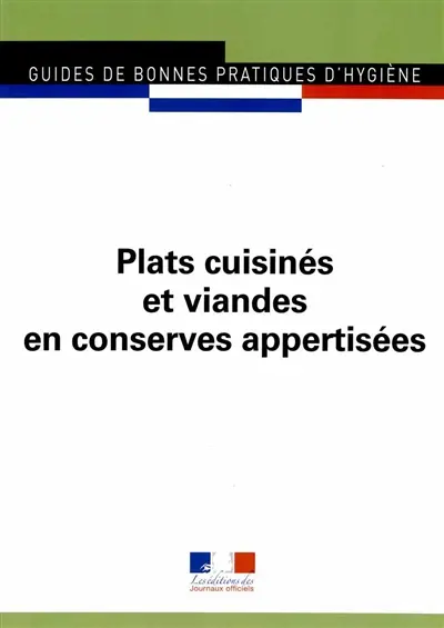 Guide de bonnes pratiques d'hygiène et d'application des principes HACCP plats cuisinés et viandes en conserves appertisées