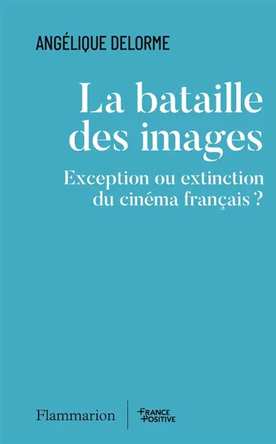 La bataille des images : exception ou extinction du cinéma français ?