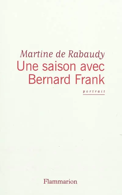 Une saison avec Bernard Frank : portrait