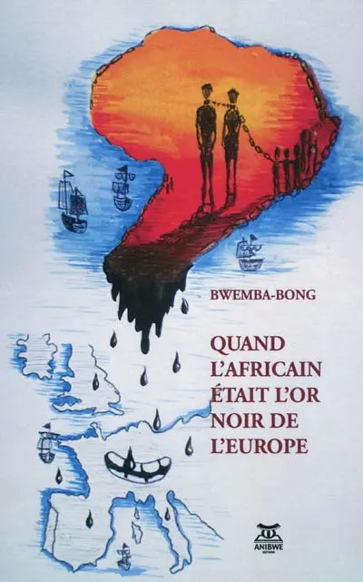 Quand l'Africain était l'or noir de l'Europe : l'Afrique, actrice ou victime de la traite des Noirs ? : démontage des mensonges et de la falsification de l'histoire de l'hydre des razzias négrières transatlantiques