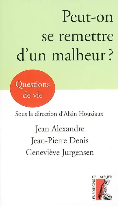 Peut-on se remettre d'un malheur ?