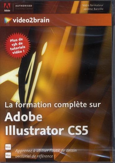 La formation complète sur Adobe Illustrator CS5 : apprenez à utiliser l'outil de dessin vectoriel de référence !