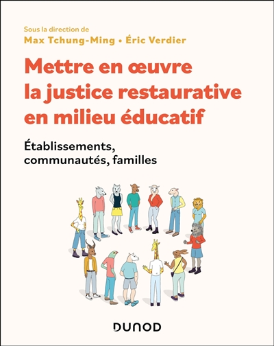 Mettre en oeuvre la justice restaurative en milieu éducatif : établissements, communautés, familles