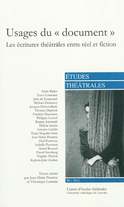 Etudes théâtrales, n° 50. Usages du document : écritures théâtrales entre réel et fiction