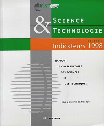 Science & technologie indicateurs : édition 1998, rapport de l'Observatoire des sciences et des techniques