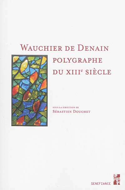 Wauchier de Denain : polygraphe du XIIIe siècle