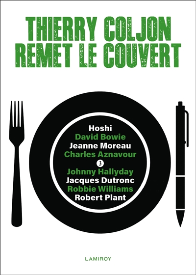 Thierry Coljon remet le couvert. Vol. 3. Hoshi, David Bowie, Jeanne Moreau, Charles Aznavour, Johnny Hallyday, Jacques Dutronc, Robbie Williams, Robert Plant
